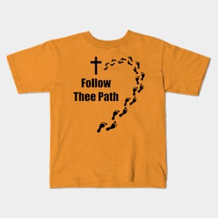 Follow Thee Path (Right). Christian Merch. Kids T-Shirt